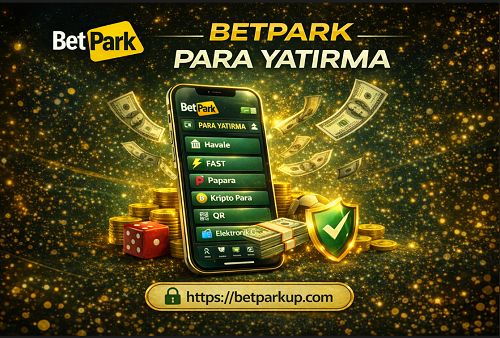 Betpark para yatırma ekranı ve güvenli ödeme yöntemleri